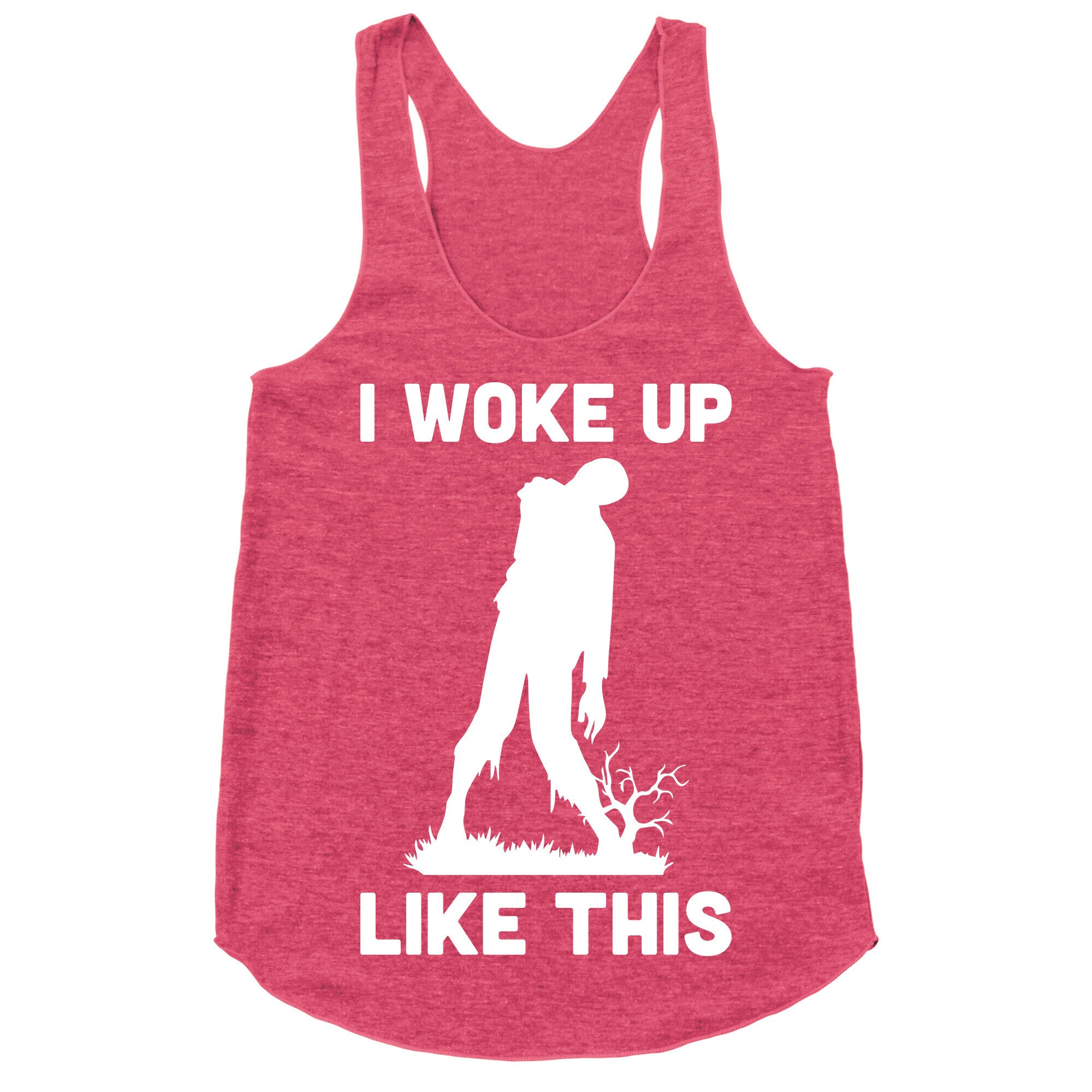 I Woke Up Like This Zombie Racerback Tank